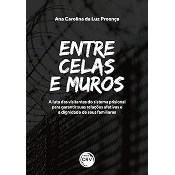 Capa do livro Entre celas e muros: a luta das visitantes do sistema prisional para garantir suas relações afetivas e a dignidade de seus familiares