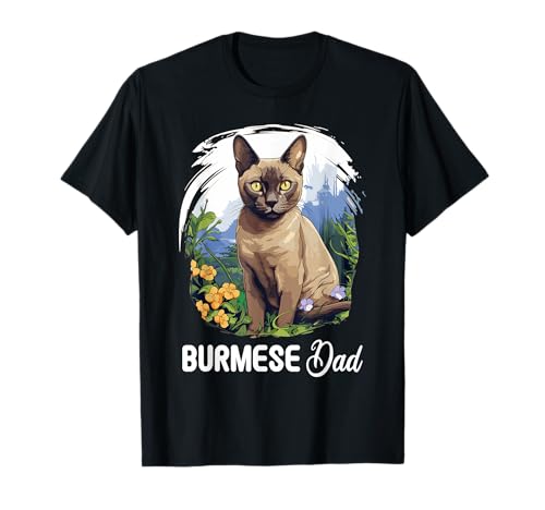 Burmese Cats Burmese Cat Dad T-Shirt