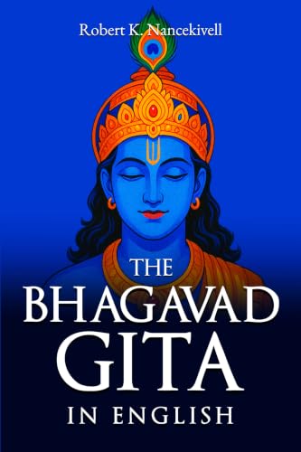 Bhagavad Gita in English: A Modern Translation with Real-Life Reflections to Help You Find Inner Peace and Purpose in a Chaotic World