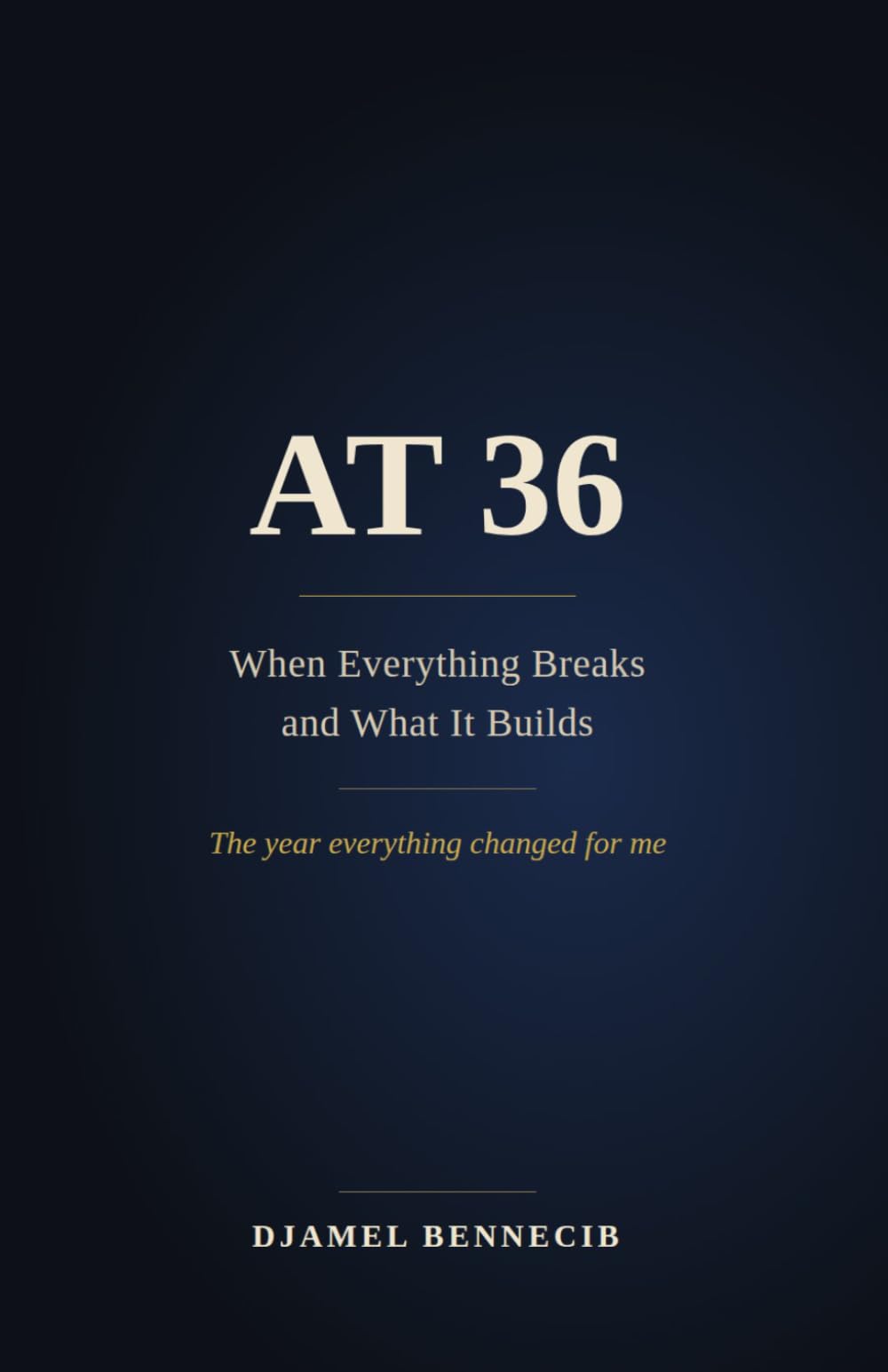 At 36: When Everything Breaks and What It Builds