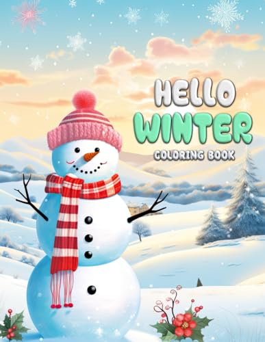 Hello Winter Coloring Book: A Journey Through Snowy Splendors