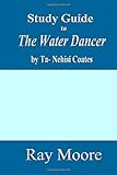Study Guide to The Water Dancer by Ta-Nehisi Coates