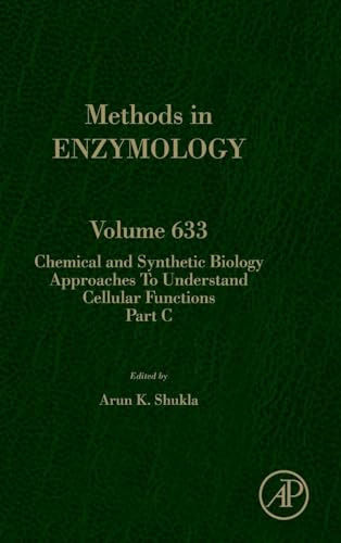 Chemical and Synthetic Biology Approaches to Understand Cellular Functions - Part C (Volume 633) (Methods in Enzymology, Volume 633)