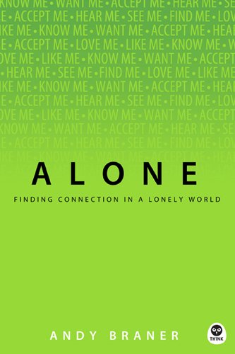 Alone: Finding Connection in a Lonely World (Th1nk)