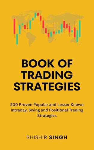 Book of Trading Strategies: 200 Time-tested Popular and Lesser Known Intraday, Swing and Positional Trading Strategies (English Edition)
