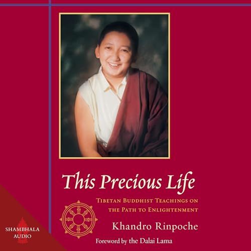 This Precious Life by Khandro Rinpoche episode artwork