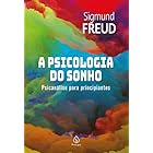 A psicologia do sonho: Psicanálise Para Principiantes