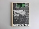 Kernenergie, Eine Bürgerinformation, - unbekannt 