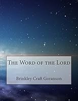 The Word of the Lord: Sermons by REV Brinkley Craft Goranson 1511714654 Book Cover