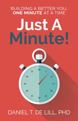 Just a Minute!: Building a better you, one Minute at a time