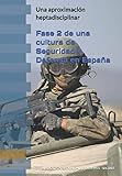 seguridad y defensa de bases aereas  Fase 2 de una cultura de Seguridad y Defensa en España: Una aproximacion heptadisciplinar