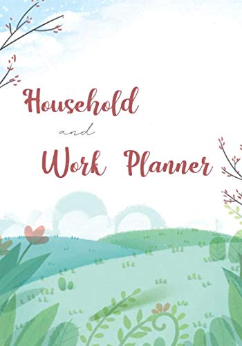 Household and work planner: Weekly Checklists For Cleaning and Organizing Your Home, Your Work and Your Health