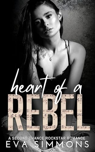 Heart of a Rebel: A Second Chance Rockstar Romance (Enemy Muse Book 3)