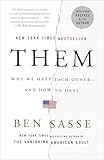 Them: Why We Hate Each Other--and How to Heal