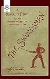 Swordsman: A Manual Of Fence And The Defence Against An Uncivilised Enemy: Swordsman: A Manual Of Fence And The Defence Against An Uncivilised Enemy