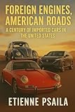 Foreign Engines, American Roads: A Century of Imported Cars in the United States