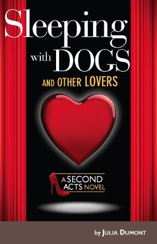 Sleeping With Dogs and Other Lovers: A Second Acts Novel (Second Acts, 1)