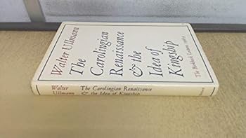 Hardcover The Carolingian Renaissance and the idea of kingship (The Birkbeck lectures, 1968-9) Book
