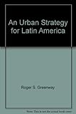 An Urban Strategy for Latin America