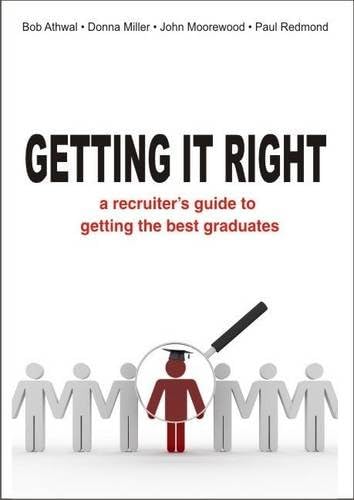 Getting It Right: A Recruiter's Guide to Getting the Best Graduates