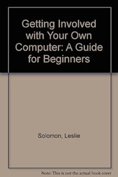 Getting involved with your own computer: A guide for beginners