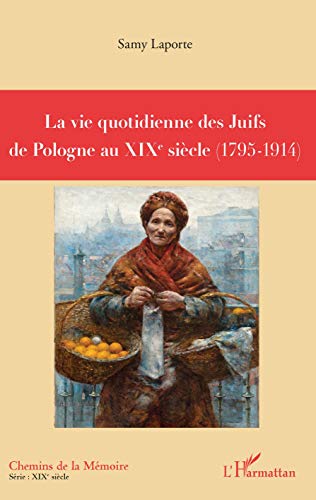 Télécharger La vie quotidienne des Juifs de Pologne au XIXè siècle: (1795-1914) PDF