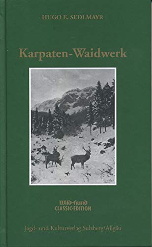 Karpaten-Waidwerk: Dreißig Jahre Jagd in den Karpaten