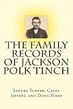 The Family Records of Jackson Polk Tinch