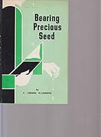Bearing precious seed B002SMSYOC Book Cover