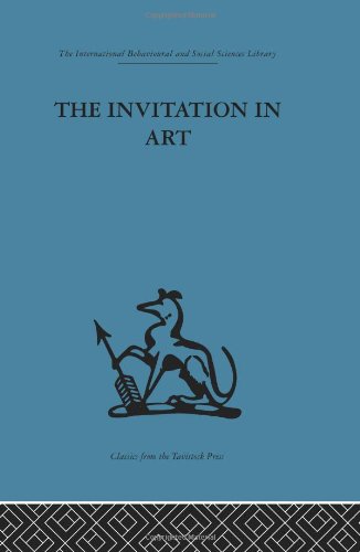 The Invitation in Art (International Behavioural and Social Sciences, Classics from the Tavistock Press)