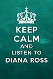 diana ross 2019 new years eve  Keep Calm And Listen To Diana Ross: 6X9 Blank Lined Notebook/ Journal/ Diary/ Notepad/ Composition Book Present Gift for Diana Ross Fans - 110pages