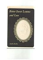 Bitter sweet lemons and love B0006BXY9W Book Cover
