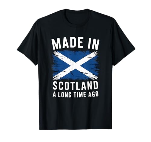Made In Scotland A Long Time Ago, Scottish Roots Heritage T-Shirt