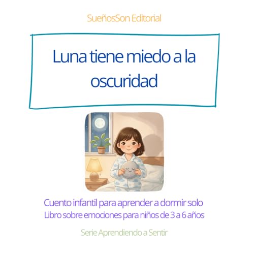 Imagen de Luna tiene miedo a la oscuridad: Cuento infantil para aprender a dormir solo