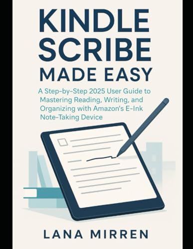 Kindle Scribe Made Easy: A Step-by-Step 2025 User Guide to Mastering Reading, Writing, and Organizing with Amazon’s E-Ink Note-Taking Device image 2