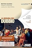  La misura del dubbio. Per le Scuole superiori. Dalle origini a Ockham (Vol. 1)