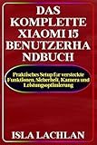 Das Komplette Xiaomi 15 Benutzerhandbuch: Praktisches Setup für versteckte Funktionen, Sicherheit, Kamera und Leistungsoptimierung