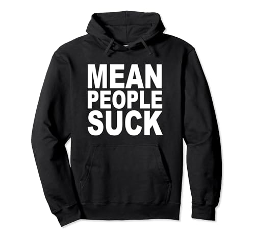 Mean people suck Pullover Hoodie