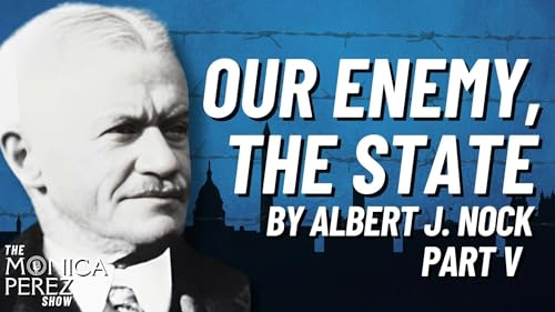 Our Enemy, the State by Albert J. Nock, Part 5