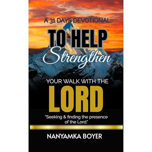 A 31 Days Devotional: To Help Strengthen Your Walk With The Lord! by Nanyamka Boyer episode artwork