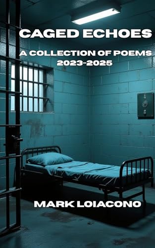 Caged Echoes: A Collection of Poems 2023-2025 (English Edition)