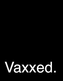 Vaxxed.: Notebook Stating Generic Vaccination Status (Journals)