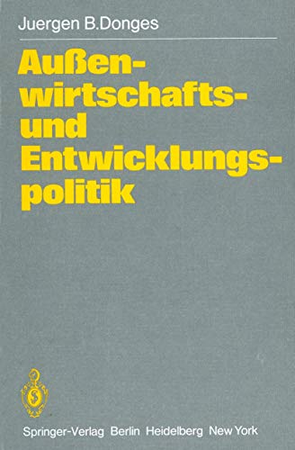 Außenwirtschafts- und Entwicklungspolitik: Die Entwicklungsländer in der Weltwirtschaft (German Edition)