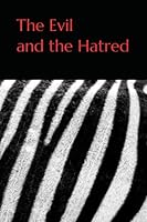 The Evil and the Hatred 1679645471 Book Cover