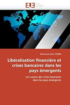 Paperback Libéralisation financière et crises bancaires dans les pays émergents [French] Book
