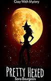 Pretty Hexed: Cozy Witch Mystery (Witches of Winterfield Book 1)