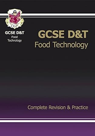 GCSE Design &Technology Food Technology Complete Revision & Practice (A*-G course)