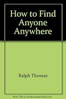 How to Find Anyone, Anywhere, '93: Secret Sources and Techniques for Locating.. 0918487692 Book Cover