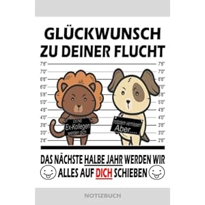 Glückwunsch zu deiner Flucht | Notizbuch: Abschiedsgeschenk für die Arbeitskollegin für tolle Kollegen und Kollegin zum…