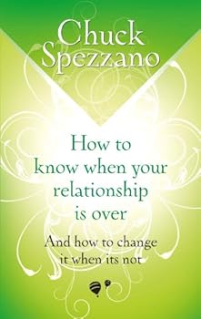 How to Know When Your Relationship is Over: And How to Change it When it's Not